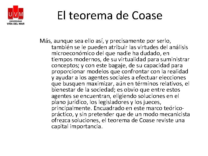 El teorema de Coase Más, aunque sea ello así, y precisamente por serlo, también