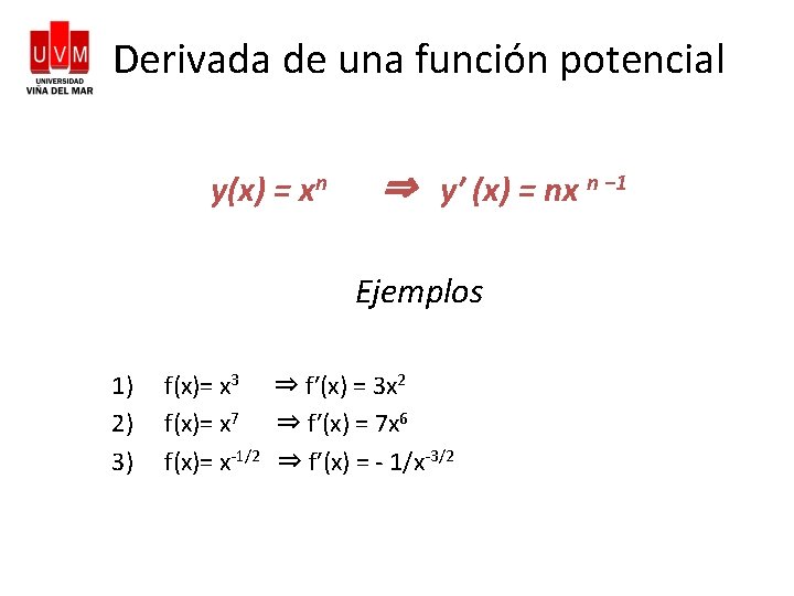 Derivada de una función potencial y(x) = xn ⇒ y′ (x) = nx n