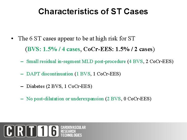Characteristics of ST Cases • The 6 ST cases appear to be at high