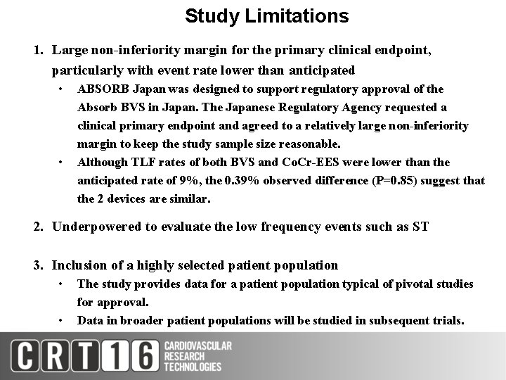 Study Limitations 1. Large non-inferiority margin for the primary clinical endpoint, particularly with event