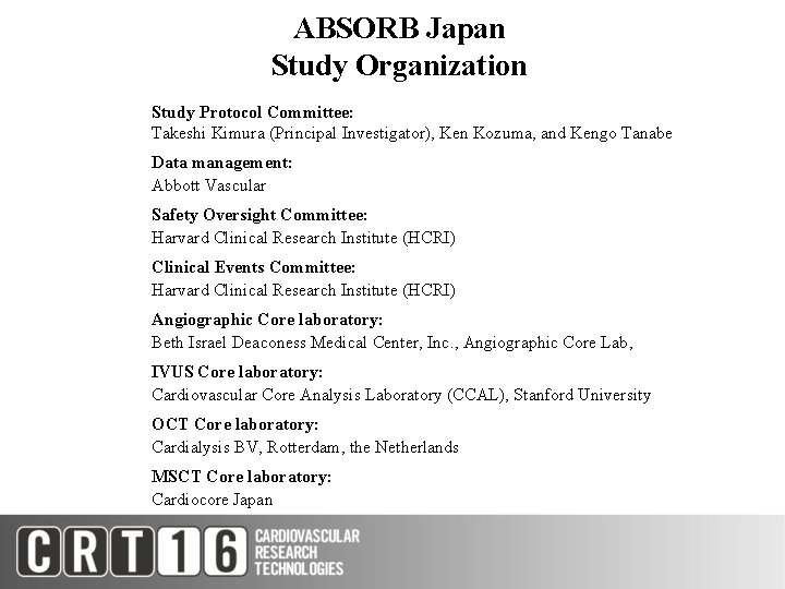 ABSORB Japan Study Organization Study Protocol Committee: Takeshi Kimura (Principal Investigator), Ken Kozuma, and