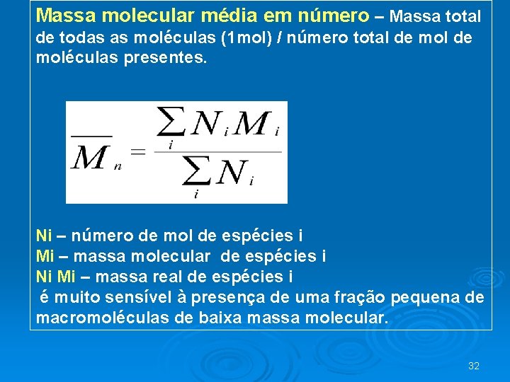 Massa molecular média em número – Massa total de todas as moléculas (1 mol)