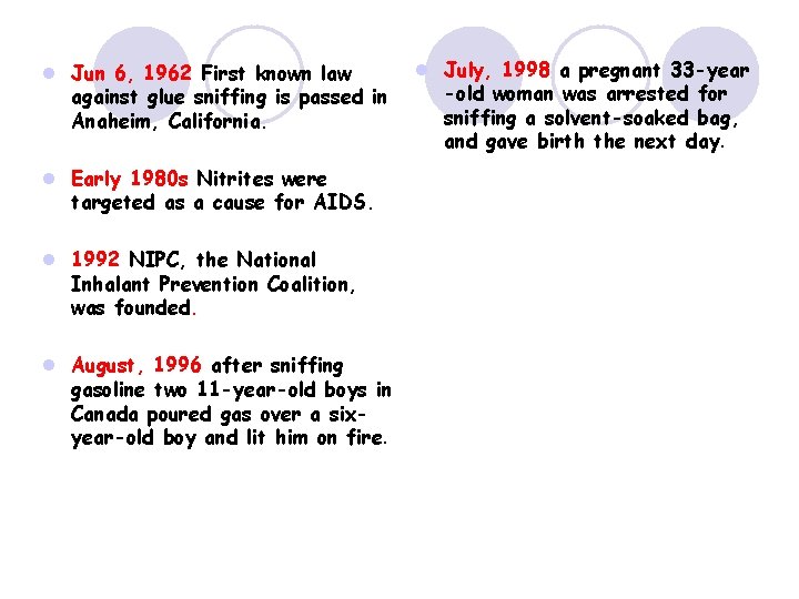 l Jun 6, 1962 First known law against glue sniffing is passed in Anaheim,