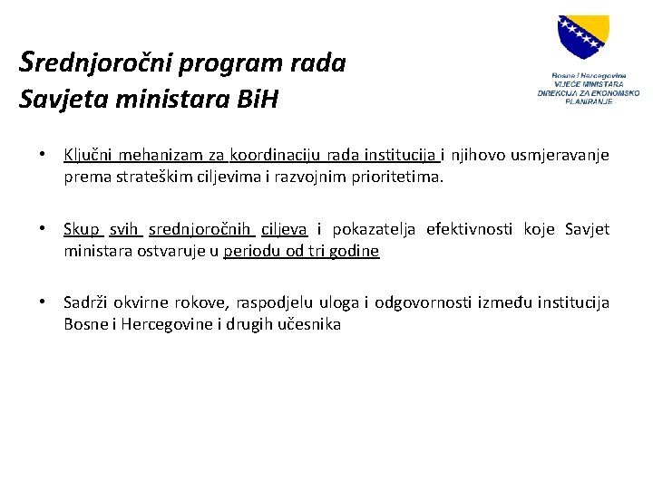 Srednjoročni program rada Savjeta ministara Bi. H • Ključni mehanizam za koordinaciju rada institucija