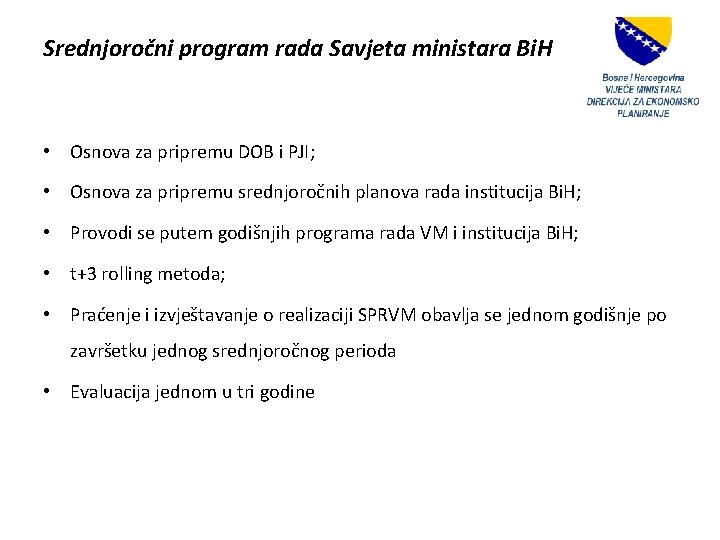 Srednjoročni program rada Savjeta ministara Bi. H • Osnova za pripremu DOB i PJI;