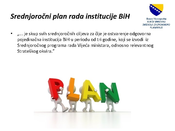 Srednjoročni plan rada institucije Bi. H • „. . . je skup svih srednjoročnih