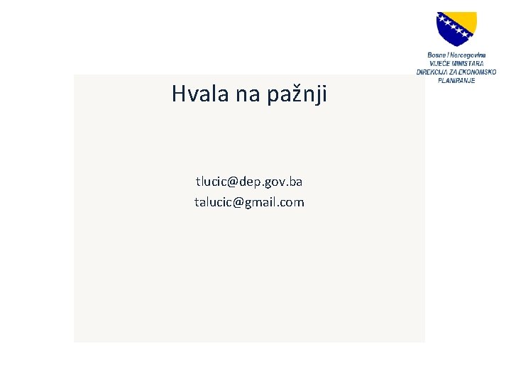 Hvala na pažnji tlucic@dep. gov. ba talucic@gmail. com 