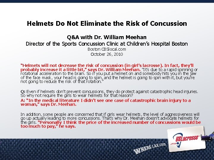 Helmets Do Not Eliminate the Risk of Concussion Q&A with Dr. William Meehan Director