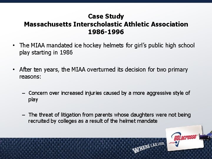 Case Study Massachusetts Interscholastic Athletic Association 1986 -1996 • The MIAA mandated ice hockey