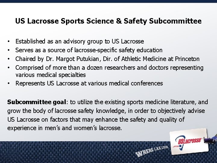US Lacrosse Sports Science & Safety Subcommittee Established as an advisory group to US