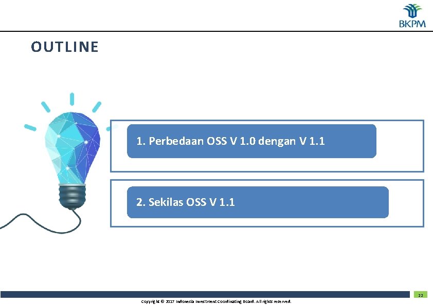 OUTLINE 1. Perbedaan OSS V 1. 0 dengan V 1. 1 2. Sekilas OSS