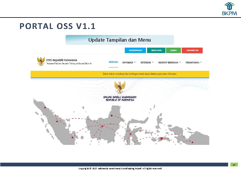 PORTAL OSS V 1. 1 Update Tampilan dan Menu 37 Copyright © 2017 Indonesia