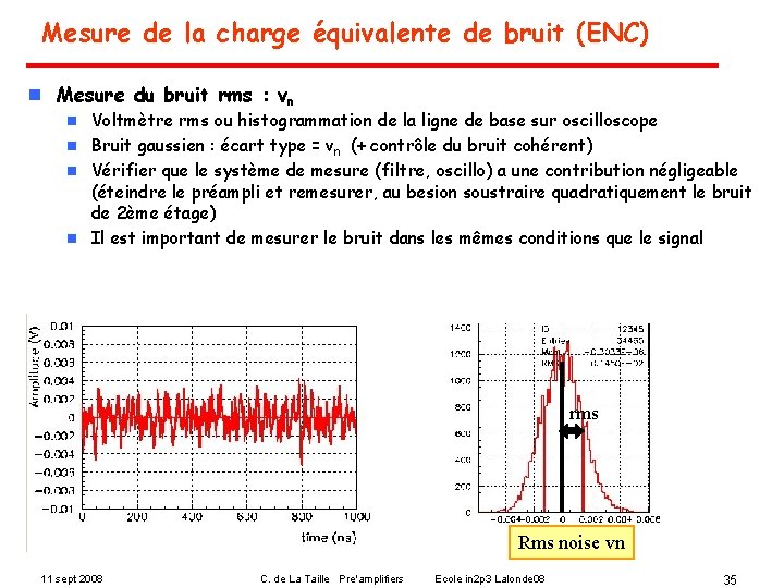 Mesure de la charge équivalente de bruit (ENC) n Mesure du bruit rms :