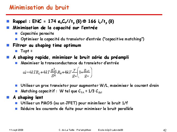 Minimisation du bruit n Rappel : ENC = 174 en. Ct/√tp (δ) 166 in√tp