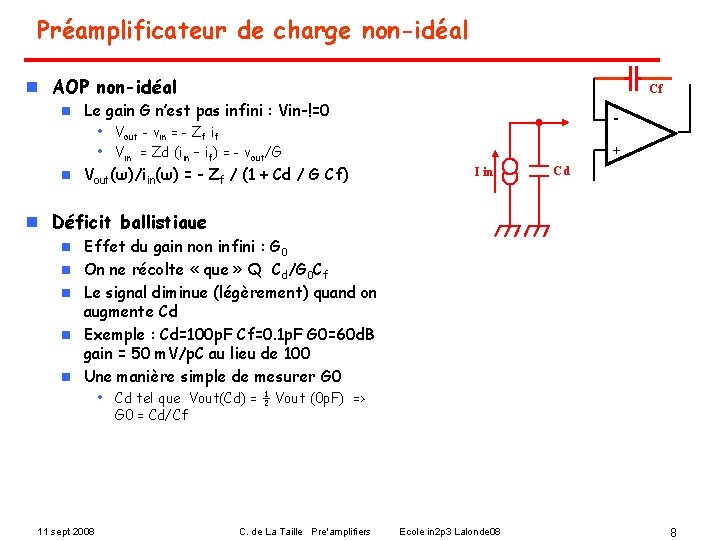 Préamplificateur de charge non-idéal n AOP non-idéal n Cf Le gain G n’est pas