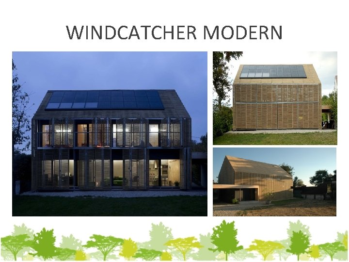 WINDCATCHER MODERN 