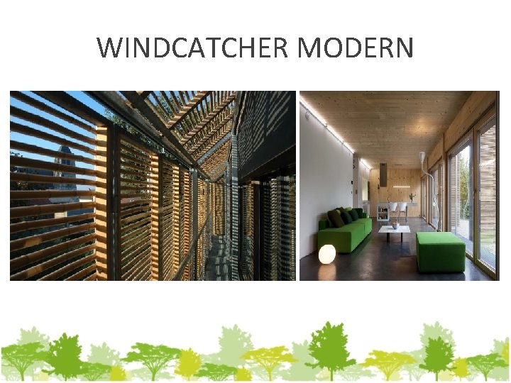 WINDCATCHER MODERN 