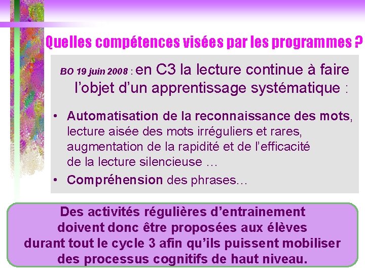Quelles compétences visées par les programmes ? en C 3 la lecture continue à