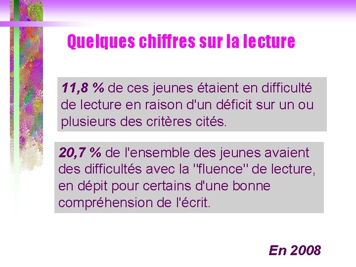 Quelques chiffres sur la lecture 11, 8 % de ces jeunes étaient en difficulté