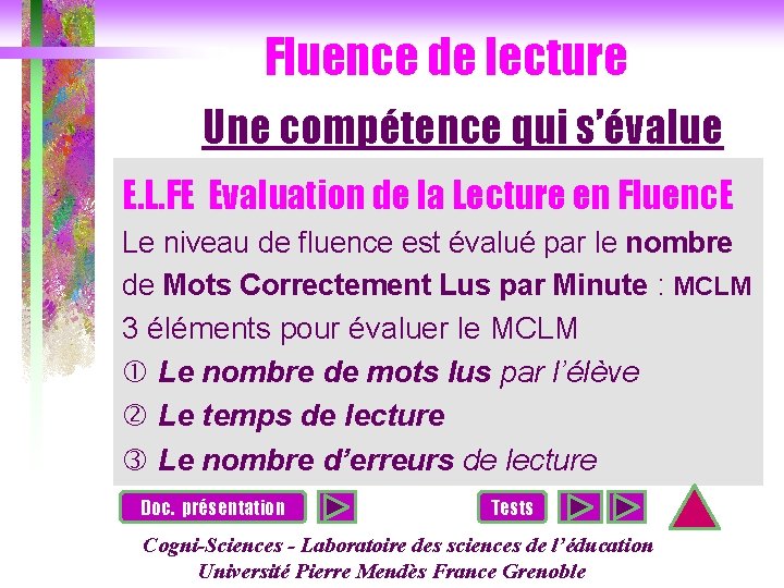 Fluence de lecture Une compétence qui s’évalue E. L. FE Evaluation de la Lecture