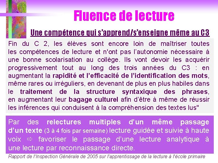 Fluence de lecture Une compétence qui s’apprend/s’enseigne même au C 3 Fin du C