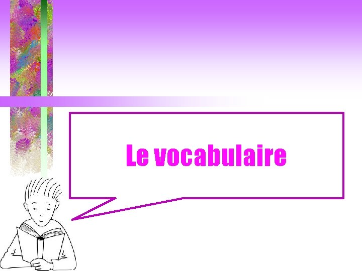 Le vocabulaire 