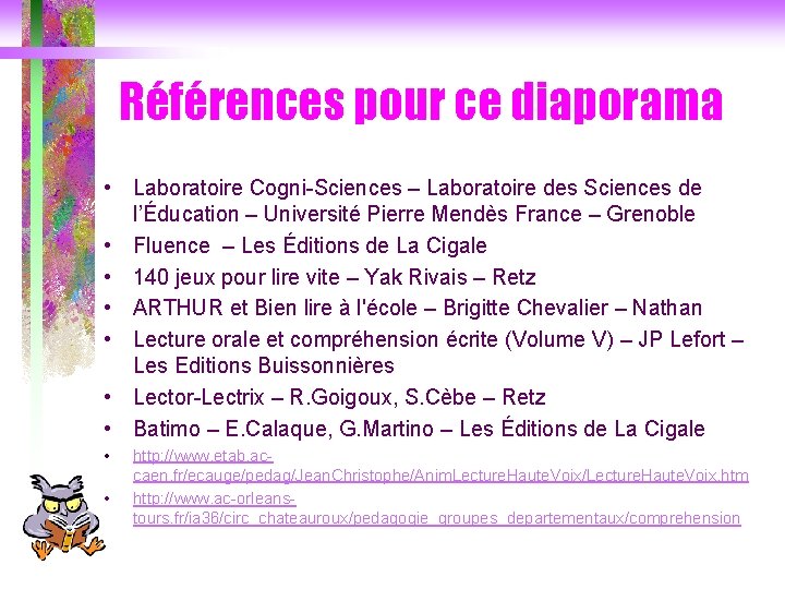 Références pour ce diaporama • Laboratoire Cogni-Sciences – Laboratoire des Sciences de l’Éducation –