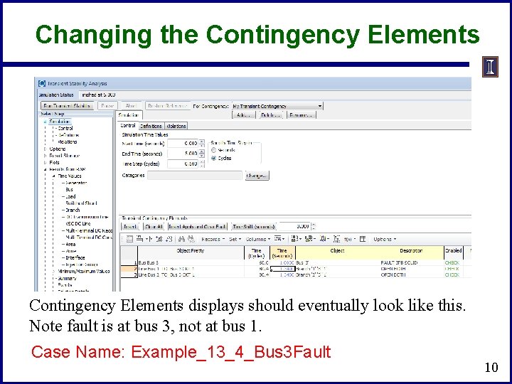 Changing the Contingency Elements displays should eventually look like this. Note fault is at