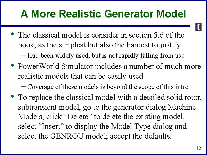 A More Realistic Generator Model • • • The classical model is consider in