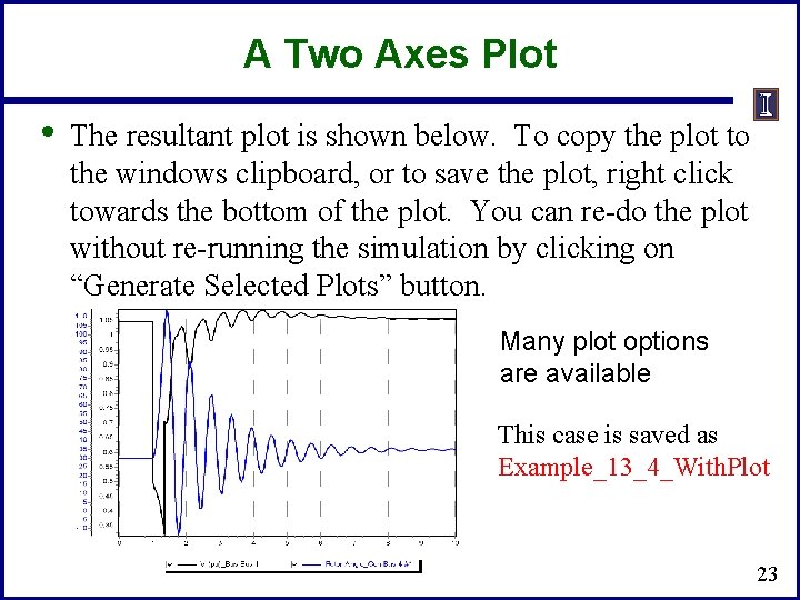 A Two Axes Plot • The resultant plot is shown below. To copy the