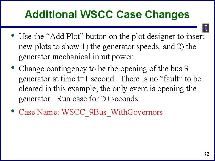Additional WSCC Case Changes • • Use the “Add Plot” button on the plot