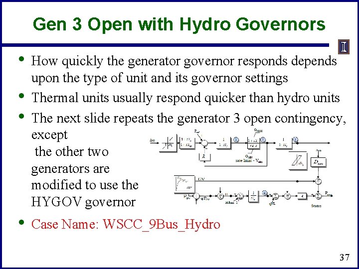 Gen 3 Open with Hydro Governors • • How quickly the generator governor responds