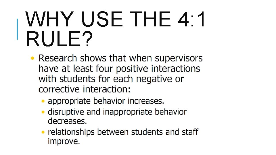 WHY USE THE 4: 1 RULE? 