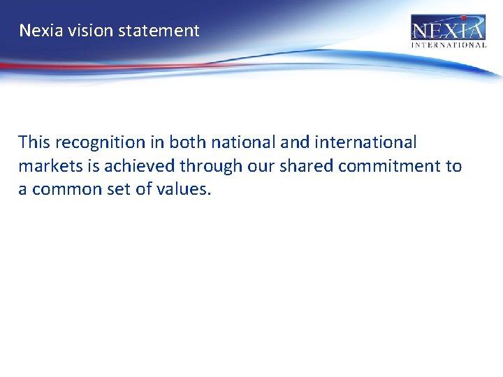 Nexia vision statement This recognition in both national and international markets is achieved through