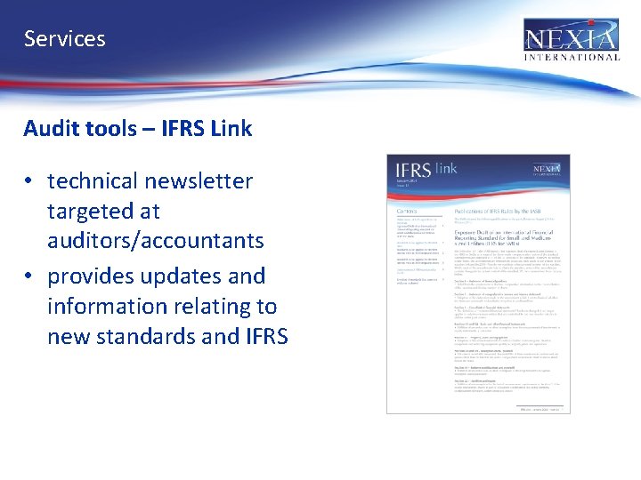 Services Audit tools – IFRS Link • technical newsletter targeted at auditors/accountants • provides