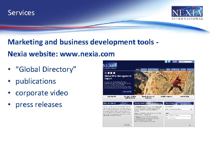 Services Marketing and business development tools Nexia website: www. nexia. com • • “Global