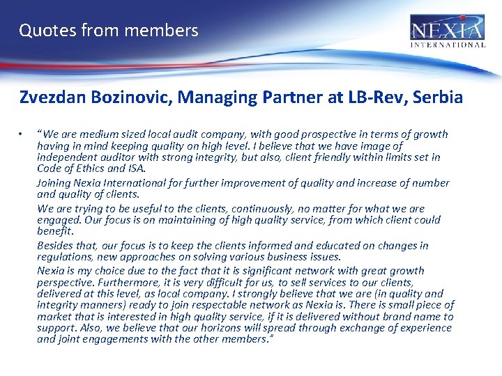 Quotes from members Zvezdan Bozinovic, Managing Partner at LB-Rev, Serbia • “We are medium