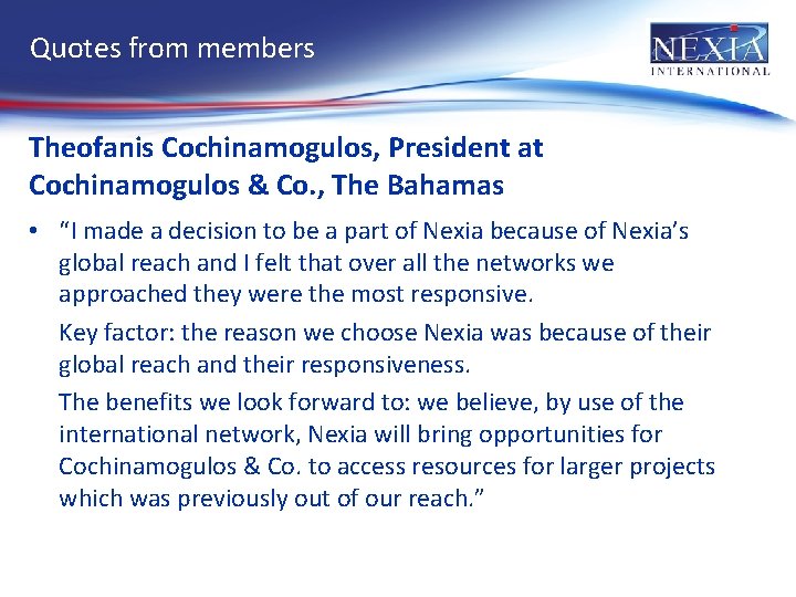 Quotes from members Theofanis Cochinamogulos, President at Cochinamogulos & Co. , The Bahamas •