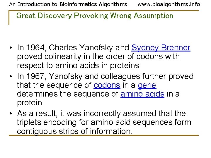 An Introduction to Bioinformatics Algorithms www. bioalgorithms. info Great Discovery Provoking Wrong Assumption • An Introduction to Bioinformatics Algorithms www. bioalgorithms. info Great Discovery Provoking Wrong Assumption •