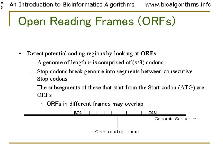 An Introduction to Bioinformatics Algorithms www. bioalgorithms. info Open Reading Frames (ORFs) • Detect An Introduction to Bioinformatics Algorithms www. bioalgorithms. info Open Reading Frames (ORFs) • Detect