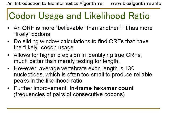 An Introduction to Bioinformatics Algorithms www. bioalgorithms. info Codon Usage and Likelihood Ratio • An Introduction to Bioinformatics Algorithms www. bioalgorithms. info Codon Usage and Likelihood Ratio •