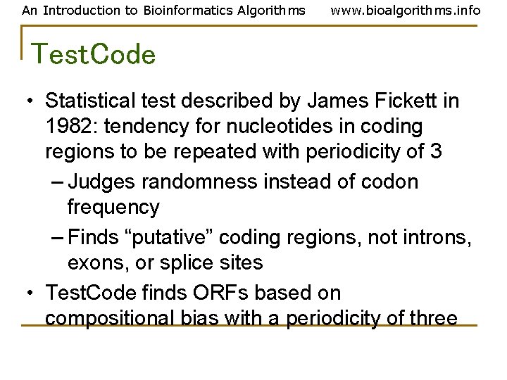 An Introduction to Bioinformatics Algorithms www. bioalgorithms. info Test. Code • Statistical test described An Introduction to Bioinformatics Algorithms www. bioalgorithms. info Test. Code • Statistical test described