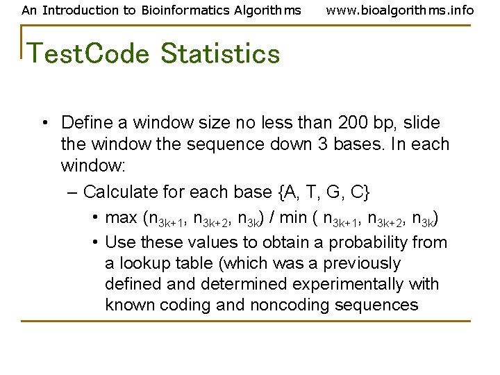 An Introduction to Bioinformatics Algorithms www. bioalgorithms. info Test. Code Statistics • Define a An Introduction to Bioinformatics Algorithms www. bioalgorithms. info Test. Code Statistics • Define a