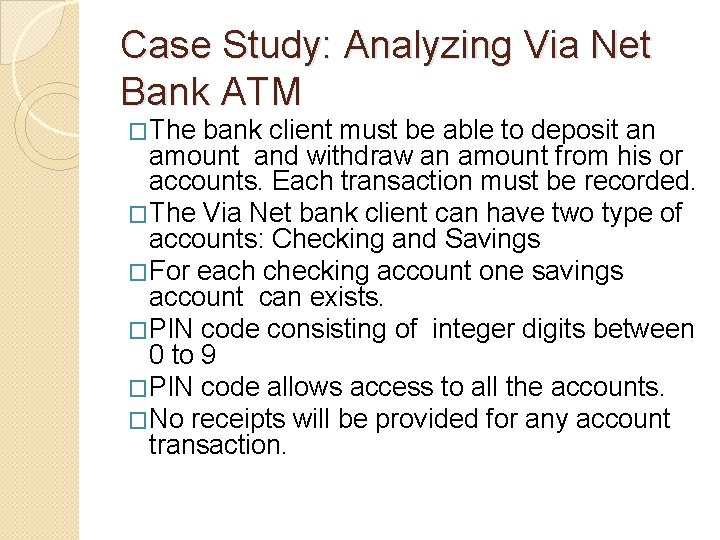 Case Study: Analyzing Via Net Bank ATM �The bank client must be able to Case Study: Analyzing Via Net Bank ATM �The bank client must be able to