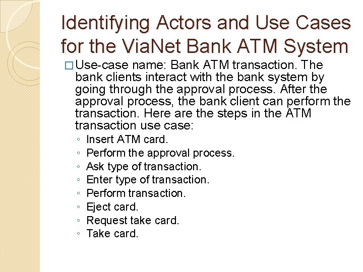 Identifying Actors and Use Cases for the Via. Net Bank ATM System � Use-case Identifying Actors and Use Cases for the Via. Net Bank ATM System � Use-case