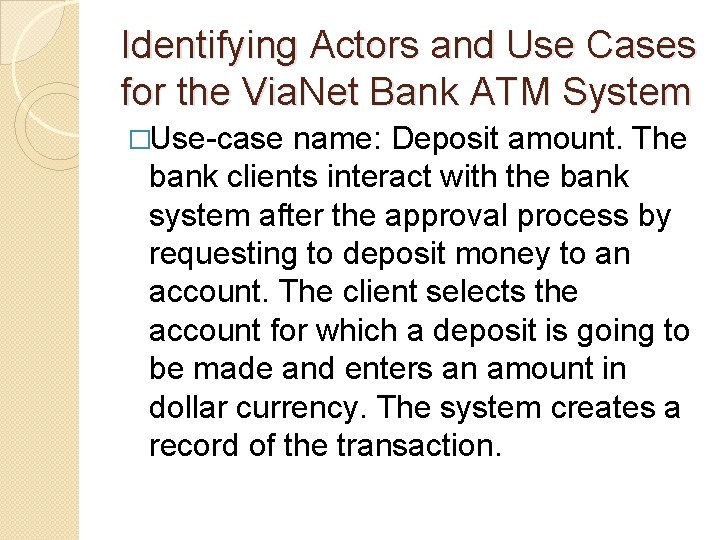 Identifying Actors and Use Cases for the Via. Net Bank ATM System �Use-case name: Identifying Actors and Use Cases for the Via. Net Bank ATM System �Use-case name: