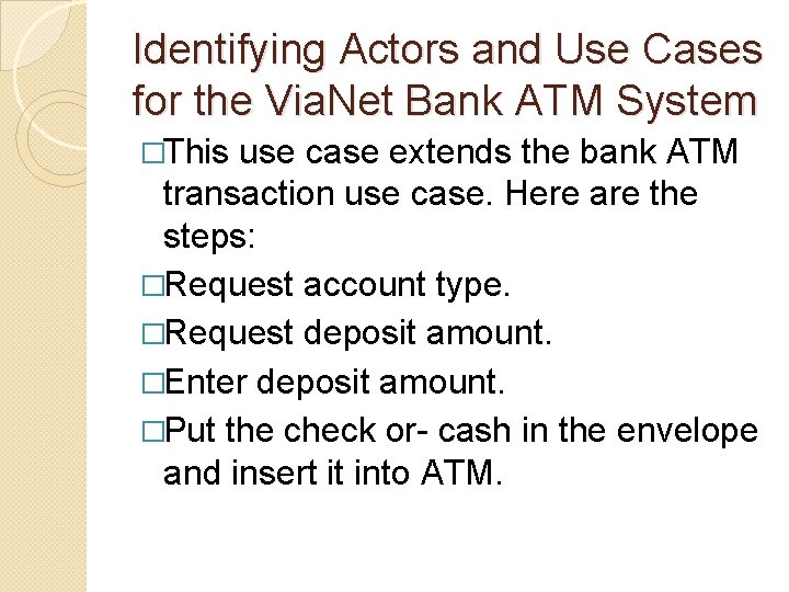 Identifying Actors and Use Cases for the Via. Net Bank ATM System �This use Identifying Actors and Use Cases for the Via. Net Bank ATM System �This use