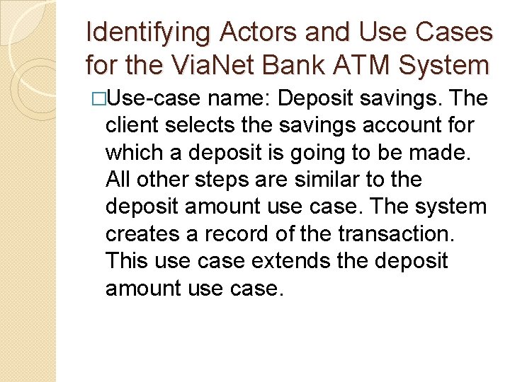 Identifying Actors and Use Cases for the Via. Net Bank ATM System �Use-case name: Identifying Actors and Use Cases for the Via. Net Bank ATM System �Use-case name: