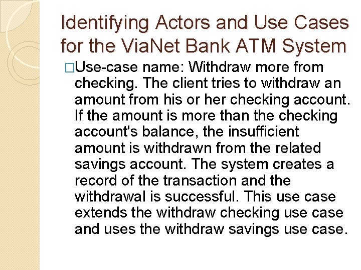 Identifying Actors and Use Cases for the Via. Net Bank ATM System �Use-case name: Identifying Actors and Use Cases for the Via. Net Bank ATM System �Use-case name: