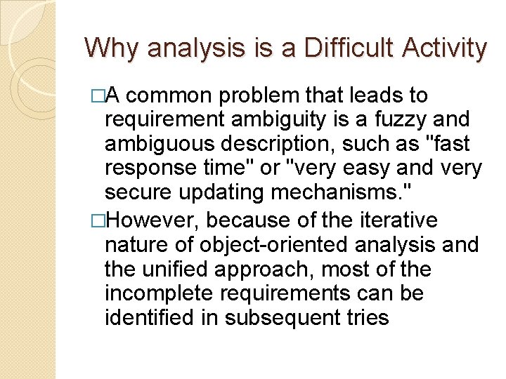 Why analysis is a Difficult Activity �A common problem that leads to requirement ambiguity Why analysis is a Difficult Activity �A common problem that leads to requirement ambiguity
